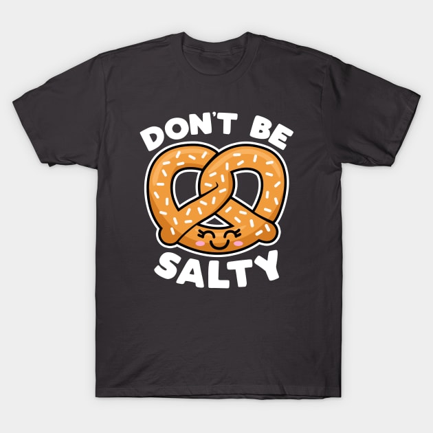 Don't Be Salty T-Shirt by TextTees